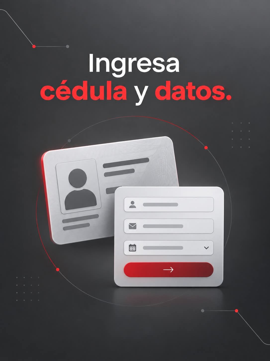 Ingresa cédula y datos